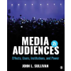 SAGE Publications Inc Media Audiences | John L. Sullivan