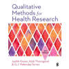 Sage Publications Ltd Qualitative Methods for Health Research | Judith Green,Nicki Thorogood