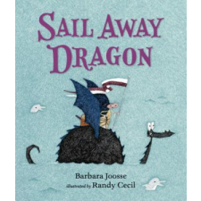  Sail Away Dragon – Barbara Joosse,Randy Cecil idegen nyelvű könyv
