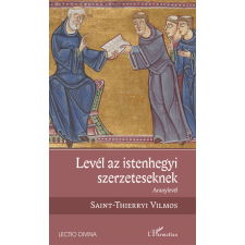 Saint-thierryi Vilmos - Levél az istenhegyi szerzeteseknek - Aranylevél egyéb könyv