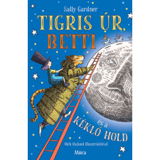 Sally Gardner - Tigris úr, Betti és a kéklő hold regény