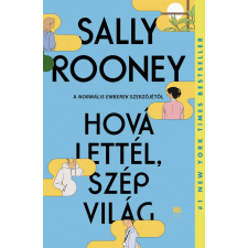 Sally Rooney - HOVÁ LETTÉL, SZÉP VILÁG - PUHA egyéb könyv