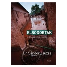 Sándor Zsuzsa ELSODORTAK - A VÖRÖSISZAP-KATASZTRÓFA UTÓÉLETE: A PER ajándékkönyv
