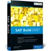 SAP Build – Gernot Haider,Martin Koch,Daniel Krancz