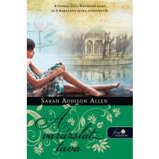 Sarah Addison Allen ALLEN, SARAH ADDISON - A VARÁZSLAT TAVA - FÛZÖTT irodalom