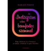 Sarah Frier - Az instagram sztori bennfentes szemmel