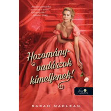 Sarah MacLean MACLEAN, SARAH - HOZOMÁNYVADÁSZOK KÍMÉLJENEK! (A SZERENCSEJÁTÉK SZABÁLYAI 1.) irodalom