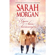 Sarah Morgan - Gyere haza Karácsonyra regény