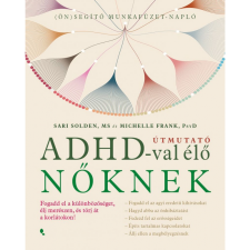 Sari Solden, Michelle Frank Útmuató ADHD-val élő nőknek (BK24-206775) társadalom- és humántudomány