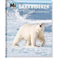 Sarkvidékek - Élet a jég birodalmában gyermek- és ifjúsági könyv