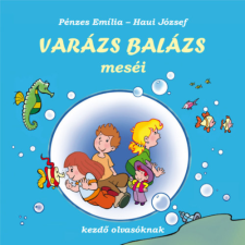 Saturn Kiadó Varázs Balázs meséi - Kezdő olvasóknak gyermek- és ifjúsági könyv