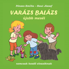 Saturn Kiadó Varázs Balázs újabb meséi - Nemcsak kezdő olvasóknak gyermek- és ifjúsági könyv