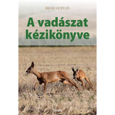 Saxum Kiadó Bruno Hespeler - A vadászat kézikönyve sport