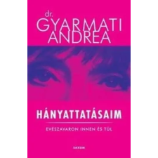 Saxum Kiadó Dr. Gyarmati Andrea-Hányattatásaim (Új példány, megvásárolható, de nem kölcsönözhető!) ajándékkönyv