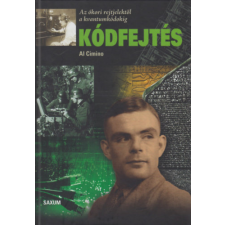 Saxum Kiadó Kódfejtés - Az ókori rejtjelektől a kvantumkódokig történelem