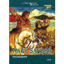 Saxum Kiadó Nagy Sándor nyomában (A történelem nagyjai) antikvárium - használt könyv