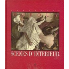  Scenes D' Interieur – Alexandre Dupouy idegen nyelvű könyv
