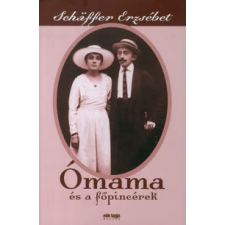 Schäffer Erzsébet ÓMAMA ÉS A FŐPINCÉREK irodalom