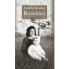Schäffer Erzsébet SCHÄFFER ERZSÉBET - BODOBÁCS - BÕVÍTETT, ÚJ KIADÁS!