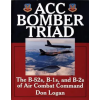 Schiffer Publishing Ltd. ACC Bomber Triad: The B-52s, B-1s, and B-2s of Air Combat Command | Don R. Logan