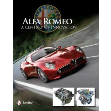Schiffer Publishing Ltd. Alfa Romeo: A Century of Innovation | Schiffer Publishing egyéb könyv