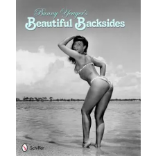 Schiffer Publishing Ltd. Bunny Yeager's Beautiful Backsides | Bunny Yeager egyéb könyv