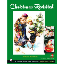 Schiffer Publishing Ltd. Christmas Revisited | Robert Brenner idegen nyelvű könyv
