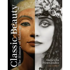 Schiffer Publishing Ltd. Classic Beauty: The History of Makeup | Gabriela Hernandez egyéb könyv