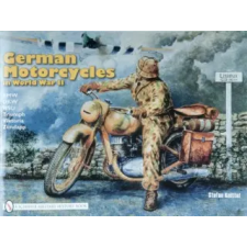 Schiffer Publishing Ltd. German Motorcycles in World War II | Stefan Knittel egyéb könyv