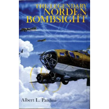 Schiffer Publishing Ltd. Legendary Norden Bombsight | Albert L. Pardini egyéb könyv