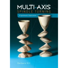 Schiffer Publishing Ltd. Multi-Axis Spindle Turning: A Systematic Exploration | Barbara Dill egyéb könyv