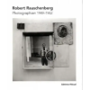 SCHIRMER/MOSEL Robert Rauschenberg Photographien 1949-1962 | Robert Rauschenberg,David White,Susan Davidson,Walter Ahlers