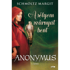 Schmöltz Margit A sólyom szárnyat bont (BK24-188809) irodalom