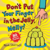 Scholastic Don't Put Your Finger in the Jelly, Nelly (30th Anniversary Edition) PB – Nick Sharratt