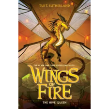 Scholastic Hive Queen (Wings of Fire, Book 12) | Tui T. Sutherland egyéb könyv
