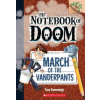 Scholastic March of the Vanderpants: A Branches Book (The Notebook of Doom #12) | Troy Cummings