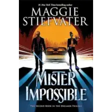 Scholastic Mister Impossible (Dreamer Trilogy #2) | Maggie Stiefvater egyéb könyv
