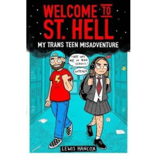 Scholastic Welcome to St Hell: My trans teen misadventure | Lewis Hancox egyéb könyv