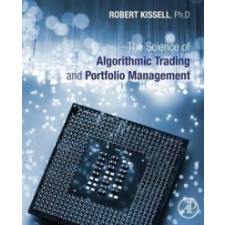  Science of Algorithmic Trading and Portfolio Management – Robert Kissell idegen nyelvű könyv