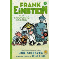 Scieszka, Jon Frank Einstein és az EvoGyorsító Szuperöv (Frank Einstein 4.) (2019) irodalom