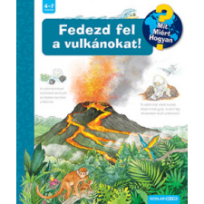 Scolar Fedezd fel a vulkánokat! - Mit? Miért? Hogyan? gyermek- és ifjúsági könyv