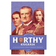 Scolar Horthy kiugrása - Az 1944-es kiugrási kísérlet regényes története regény