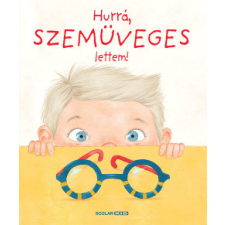 Scolar Hurrá, szemüveges lettem! gyermek- és ifjúsági könyv