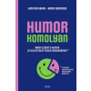 Scolar Jennifer Aaker - Naomi Bagdonas - Humor - komolyan - Miért számít a humor az (üzleti) élet titkos fegyverének?