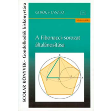 Scolar Kiadó A Fibonacci-sorozat általánosítása antikvárium - használt könyv