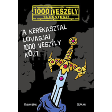 Scolar Kiadó A Kerekasztal lovagjai 1000 veszély közt gyermek- és ifjúsági könyv