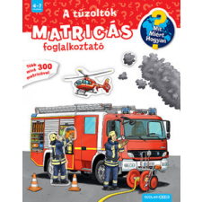 Scolar Kiadó A tűzoltók - Mit? Miért? Hogyan? Matricás foglalkoztató gyermek- és ifjúsági könyv