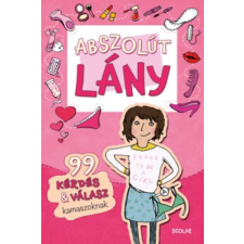 Scolar Kiadó Abszolút lány - 99 kérdés &amp; válasz kamaszoknak gyermek- és ifjúsági könyv