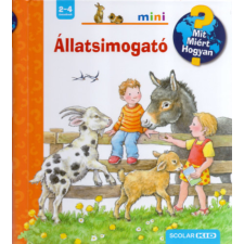 Scolar Kiadó Állatsimogató - Mit? Miért? Hogyan? 32 gyermek- és ifjúsági könyv