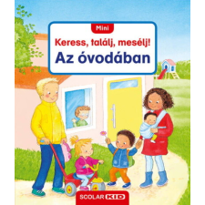 Scolar Kiadó Az óvodában - MINI Keress, találj, mesélj! gyermek- és ifjúsági könyv